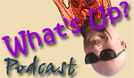 Our new 'What's Up?' podcast!
